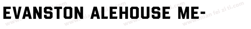 Evanston Alehouse Me字体转换